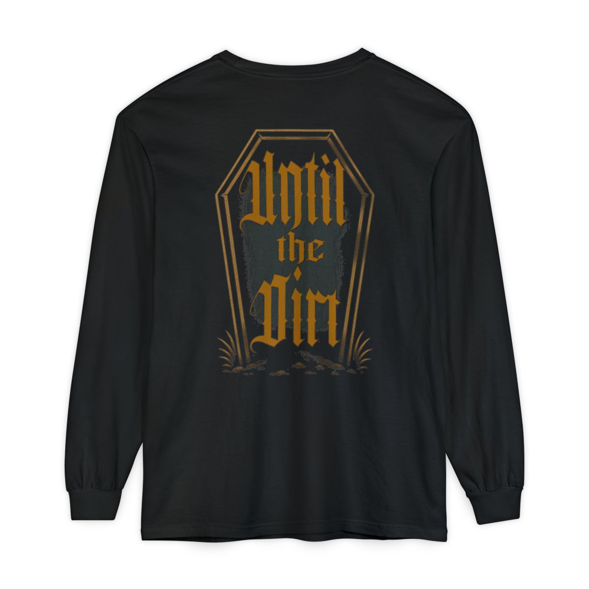Until The Dirt - Long Sleeve
